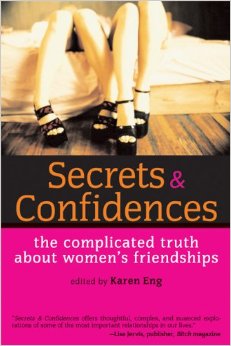 Secrets and Confidences: The Complicated Truth About Women’s Friendships [Book Chapter]